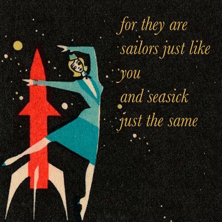Image of The Likes Of You :: FOR THEY ARE SAILORS JUST LIKE YOU AND SEASICK JUST THE SAME