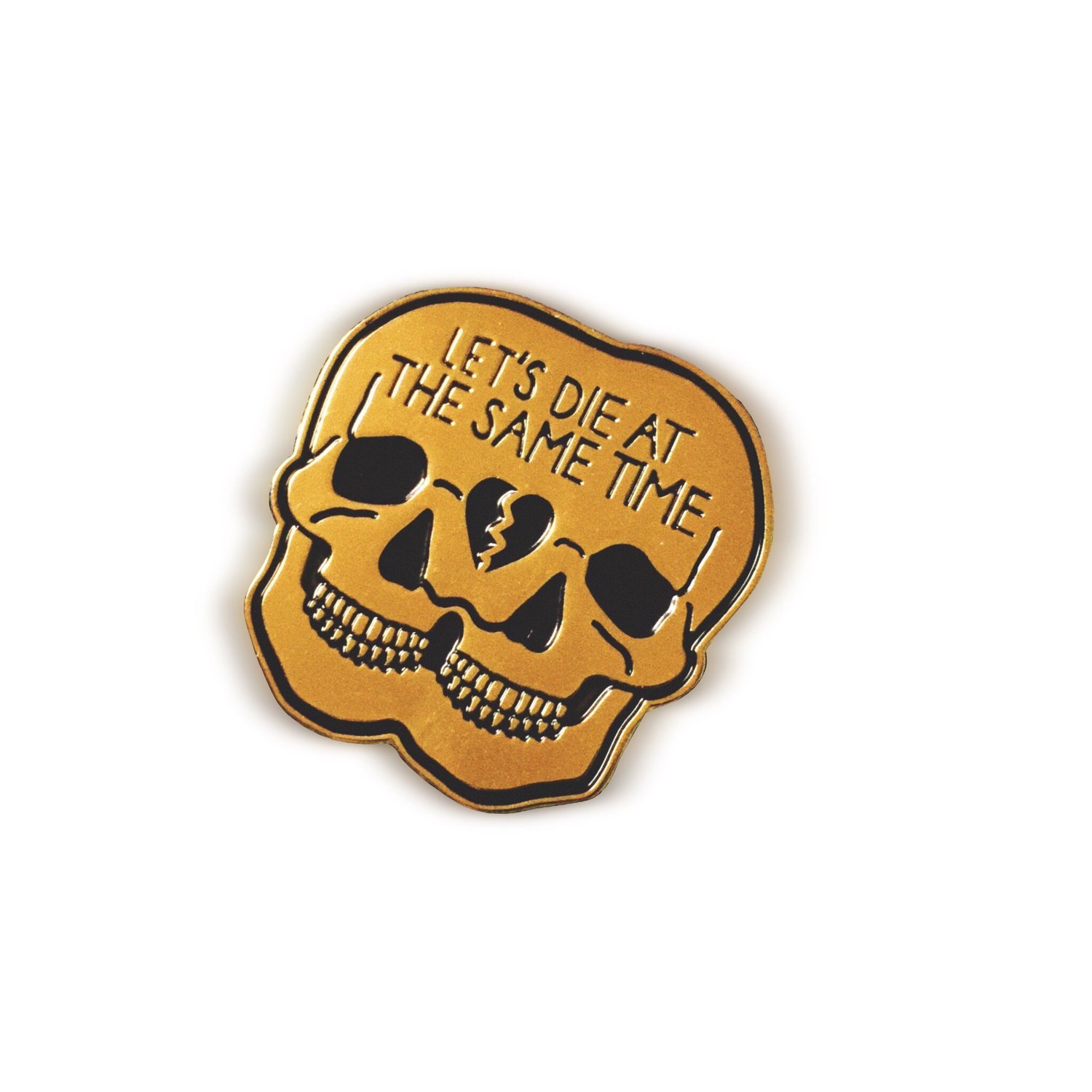 Image of Let's Die At The Same Time - Pin