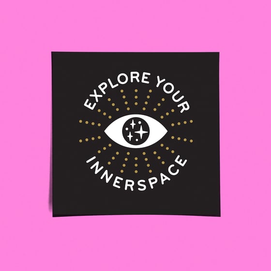 Image of "EXPLORE YOUR INNERSPACE" MINI-PRINT.