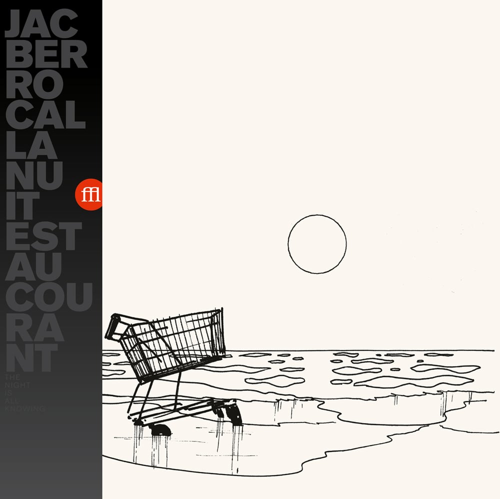 Image of JAC BERROCAL - LA NUIT EST AU COURANT (FFL028)
