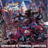 CEREBRAL INCUBATION - Bifurcation Of Promordial Slamateurs CD