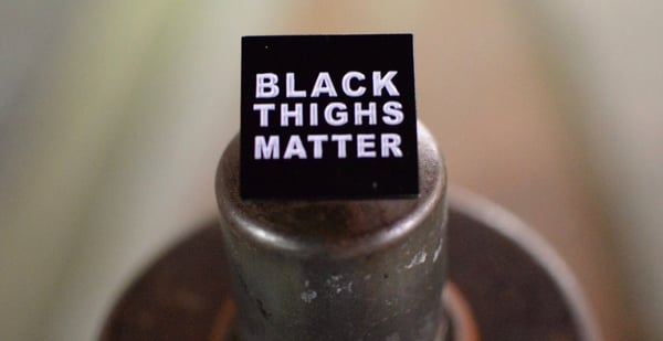 Image of Black Thighs Matter Lapel Pin