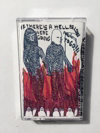 Image 1 of 'If Theres a Hell Below, We're All Gonna Go" by Emma Kohlmann