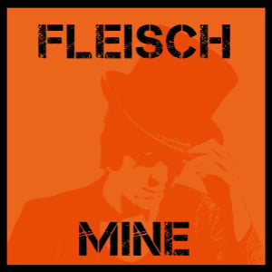 Image of FLEISCH-'MINE' Album