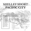 Shelley Short - PACIFIC CITY, Vinyl LP (FYR017)  