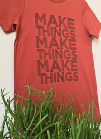 Image 3 of Make Things Tee - Unisex