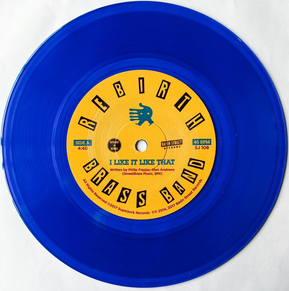 Rebirth Brass Band - I Like It Like That b/w Do It Again (blue 7")