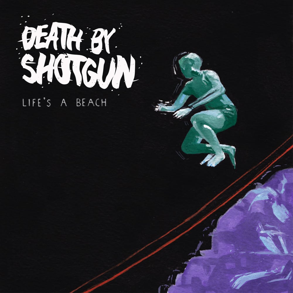 Image of Death By Shotgun - Life's A Beach
