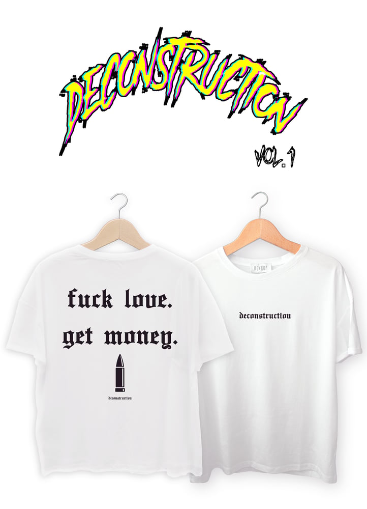 Image of FUCK LOVE. GET $. TEE