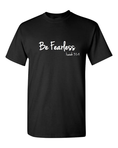 Image of Be Fearless Tee