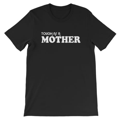Image of Tough as a Mother Women's Tee