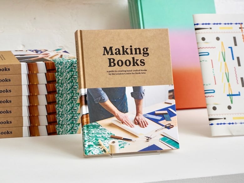 Image of Making Books: a guide to creating hand-crafted books by the London Centre for Book Arts
