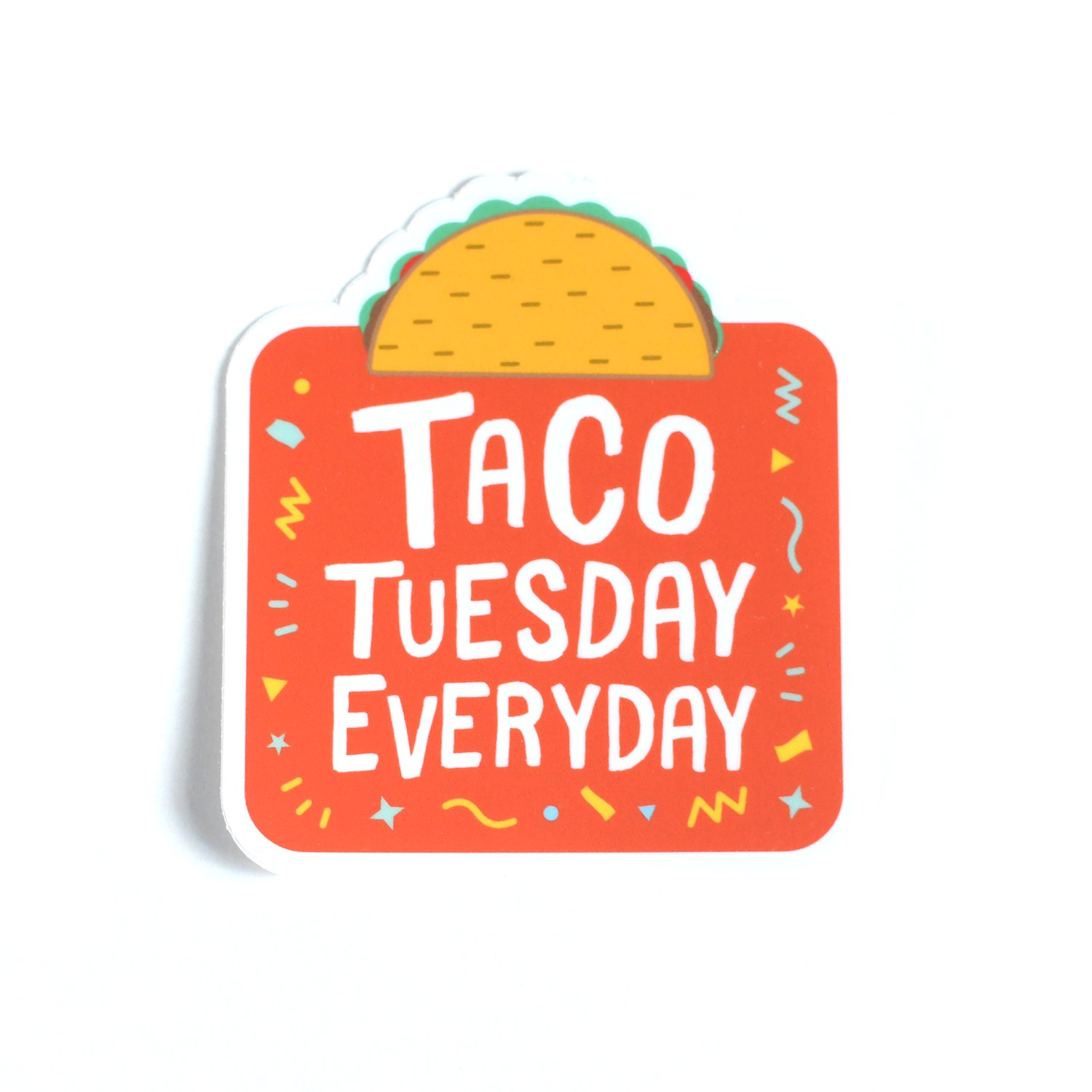 Taco Tuesday Every Day sticker. 