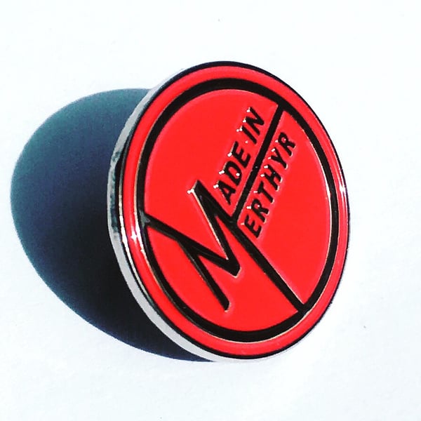 Image of Made in Merthyr - 'Limited edition' Enamel Pin Badges