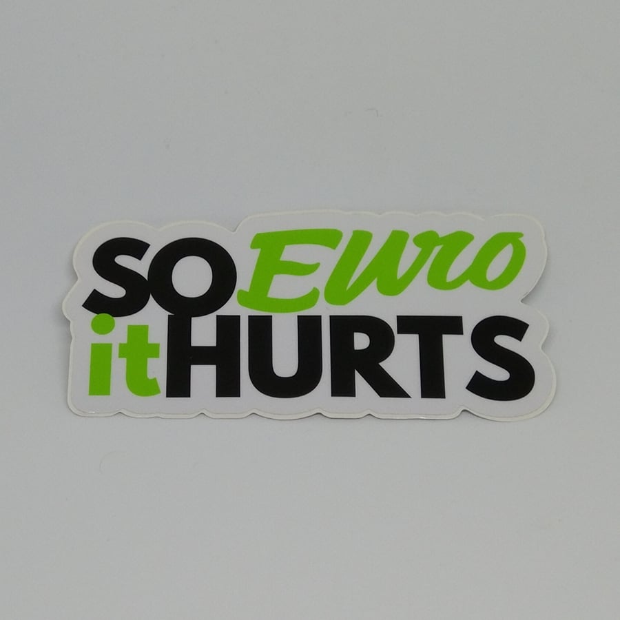 Image of So Euro it Hurts Sticker