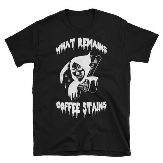Image of What Remains, Coffee Stains Black!