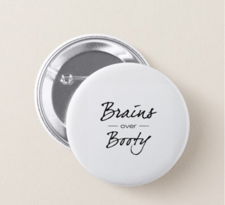 Image of Brains - Over - Booty Trendy Button