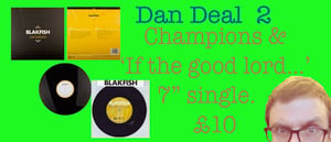 Image of Dan Deal 2! Champions vinyl and 7" single