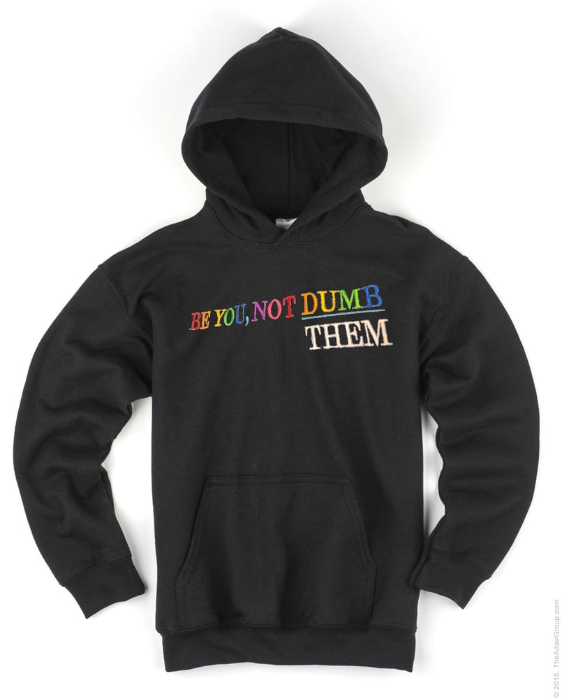 Image of [Be You Not DUMB|THEM] Hoodies
