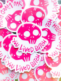 Image 2 of You Lived Clear Sticker