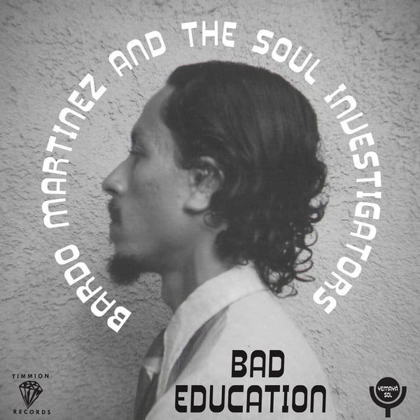 Bardo Martinez & The Soul Investigators - Bad Education (7")