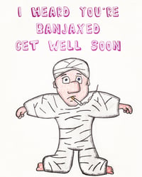 Banjaxed Get well soon greeting card