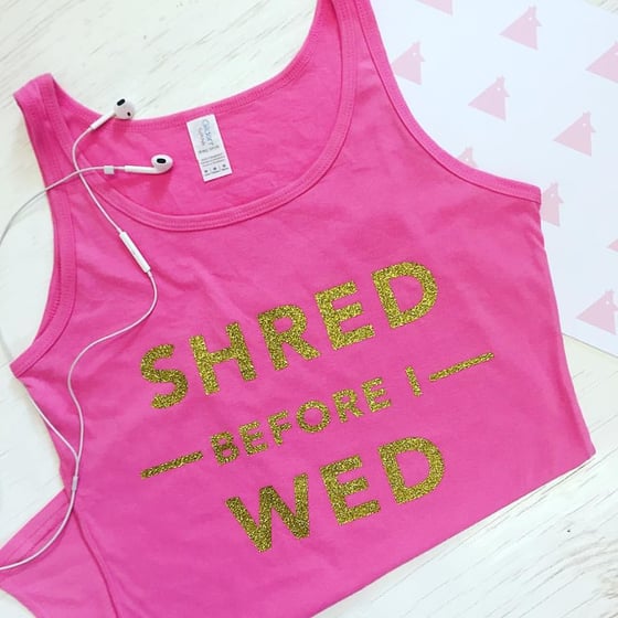 Image of "SHRED BEFORE I WED" GYM VEST