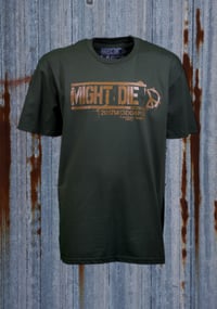 Image 1 of MIGHT DIE Army Tee