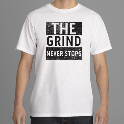 Image of The Grind Never Stops T-Shirt