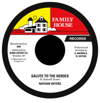 Nathan Skyers - Salute to the Heroes 7" (Family House)