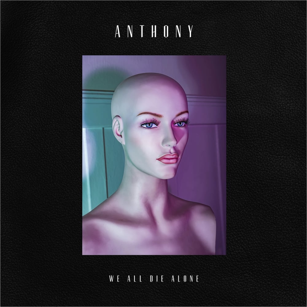 Image of ANTHONY - We All Die Alone 12" single (limited to 300)