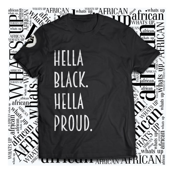 Image of Hella Black. Hella Proud.