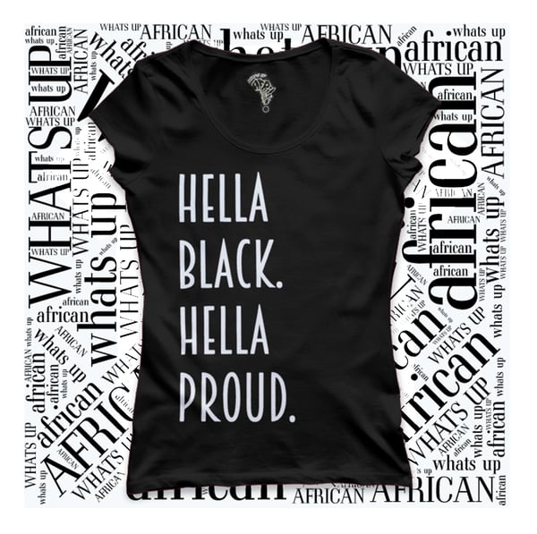 Image of Hella Black. Hella Proud. Women's Tees
