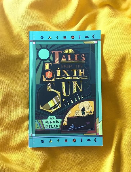 Image of Tales from the Sixth Sun: Volume 1
