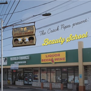 Image of The Crack Pipes - Beauty School