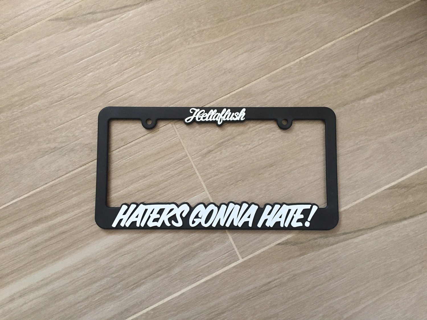 Image of (1) Hellaflush Haters Gonna Hate! Plate Frame