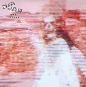 Image of Bare Wires - "Idle Dreams" LP