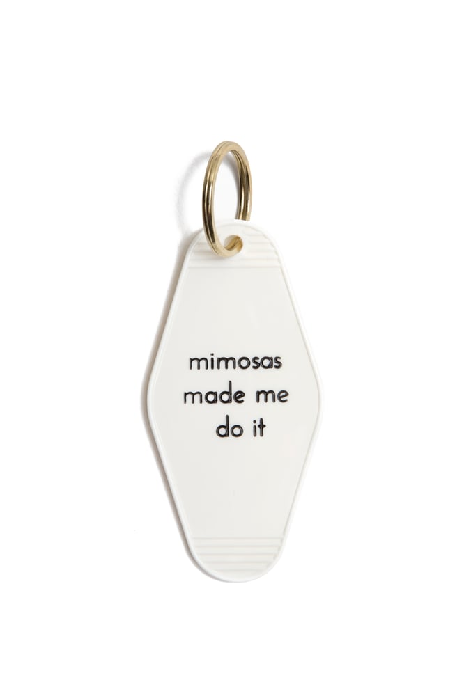 Image of mimosas made me do it keytag