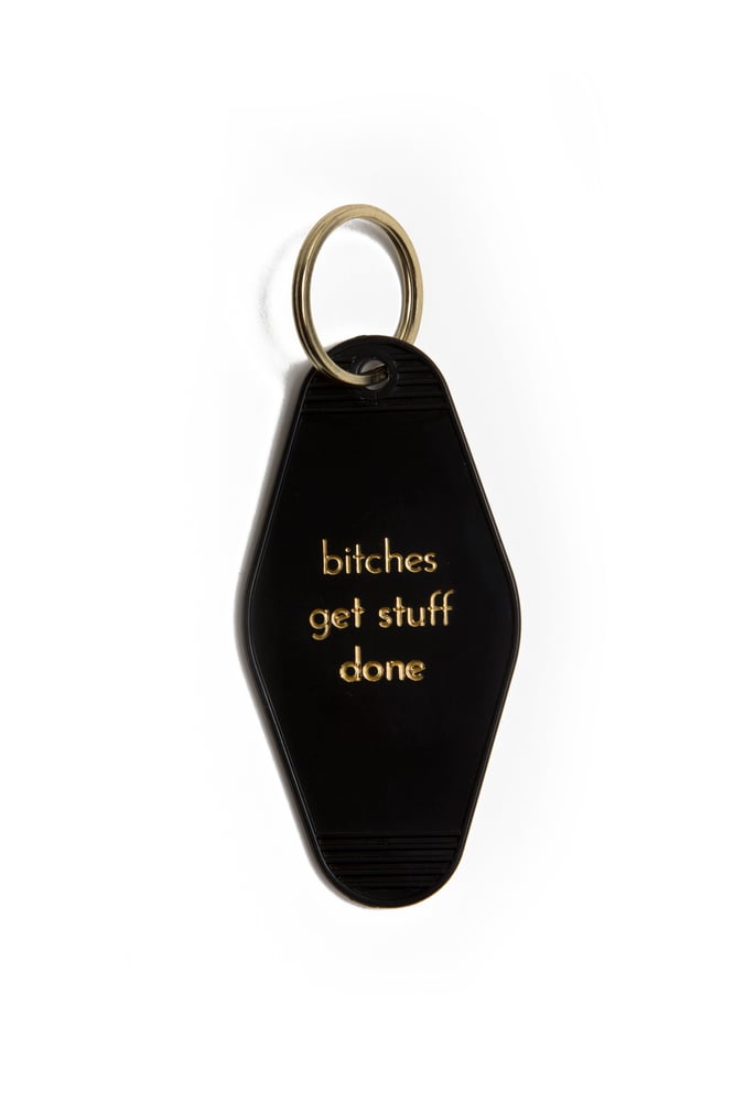 Image of bitches get stuff done keytag