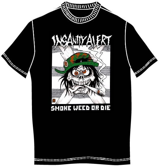 Image of Insanity Alert - Smoke Weed Or Die T-shirt (Ladyfit only!)