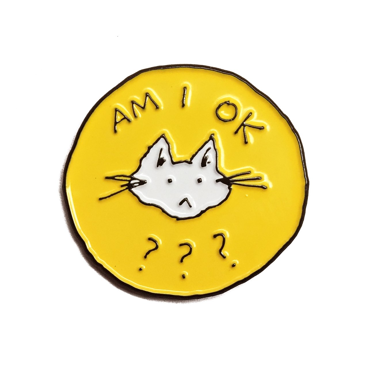 Am I ok??? Enamel pin