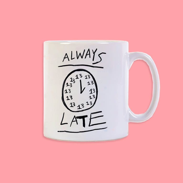 Always Late Mug