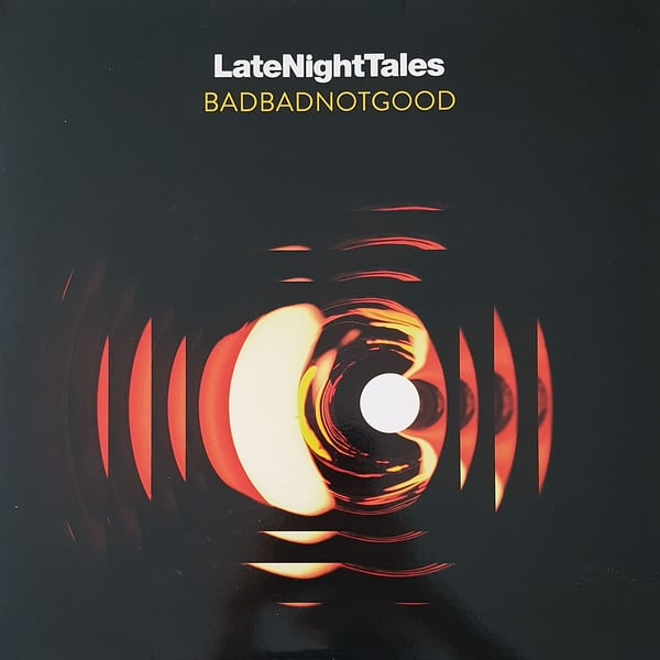 Image of BadBadNotGood ‎– LateNightTales