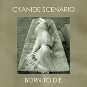Image of CYANIDE SCENARIO Born To Die MLP *repress soon*