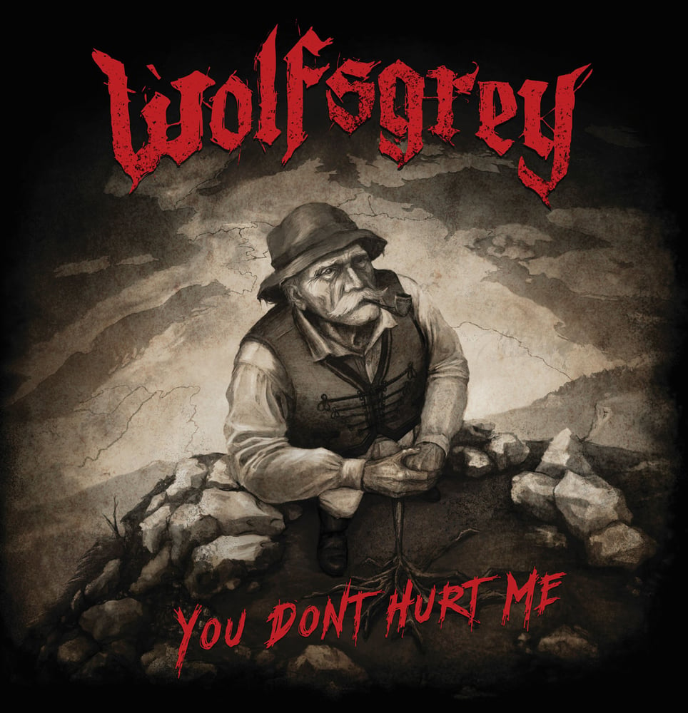 Image of Wolfsgrey - You Don't Hurt Me