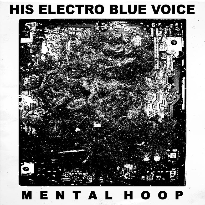 Image of His Electro Blue Voice - Mental Hoop LP (MDR020)
