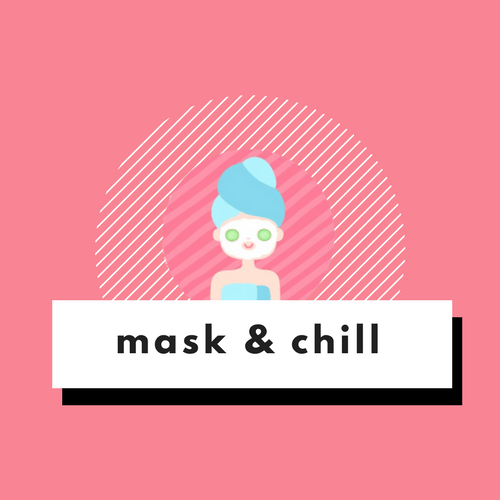 Image of Mask & Chill - April