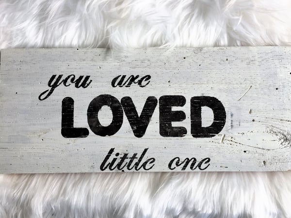 Image of You Are LOVED Little One