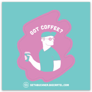 Image of Got Coffee? Sticker