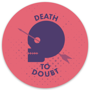 Image of Death To Doubt Sticker